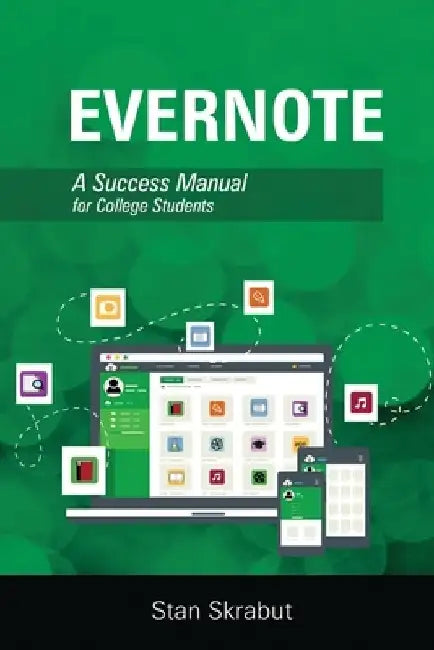 Evernote: A Success Manual for College Students by Stan Skrabut