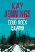 Cold Rock Island by Kay Jennings
