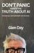 DON'T PANIC Here's The Truth About AI by Glen Day