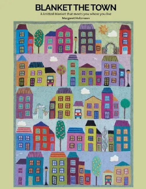 Blanket the Town Knitting Pattern: A Knitted Blanket That Meets You Where You Live by H. Holzmann