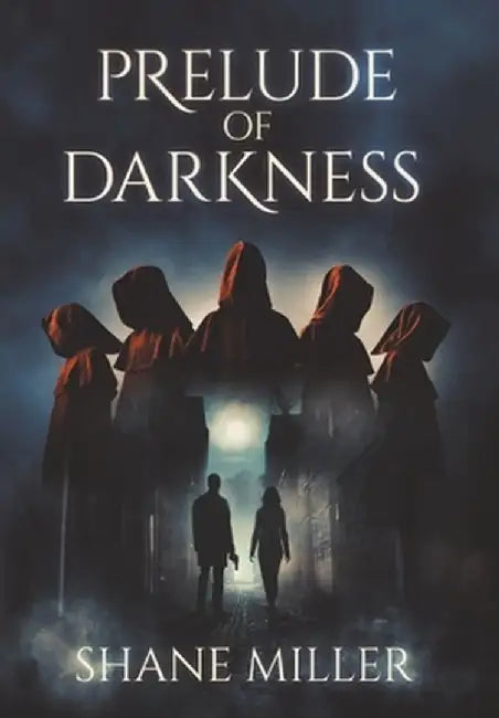 Prelude of Darkness by Shane Miller