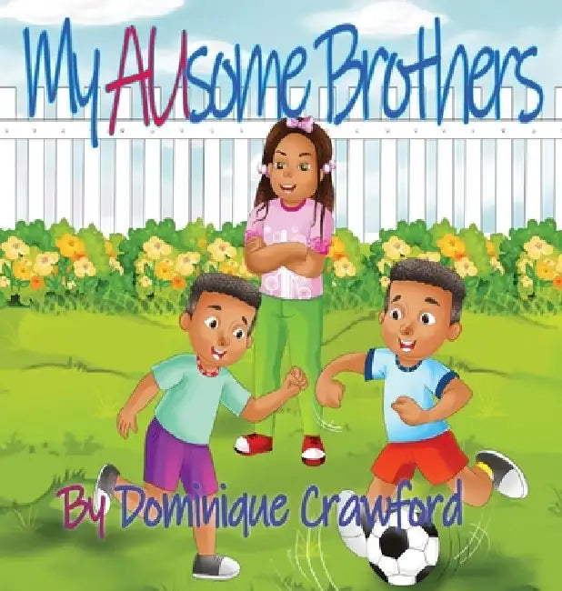 My AUsome Brothers by Dominique Crawford
