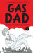 Gas Dad: The Wild Explosion Saved the Day! - Chapter Book for 7-10 Year Old by Nate Gunter