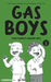 Gas Boys: Their Problem around Girls by Nate Gunter