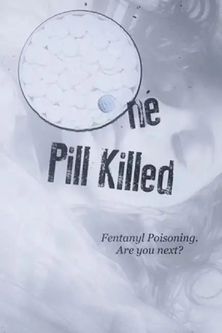 One Pill Killed: Fentanyl Poisoning. Are you Next? by Normandy D. Piccolo