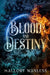 Blood and Destiny: Enchanted II by Mallory Wanless