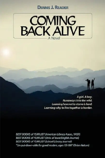 Coming Back Alive by Dennis J. Reader