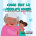 Como Dice la Abuelita María: Aprendiendo Refranes Populares de una Forma Divertida by Maria Aduke Alabi