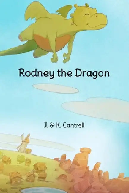 Rodney the Dragon by Kimberly Cantrell