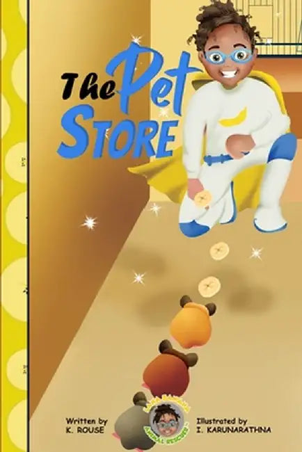 Lana Banana Animal Rescuer: The Pet Store by K. Rouse