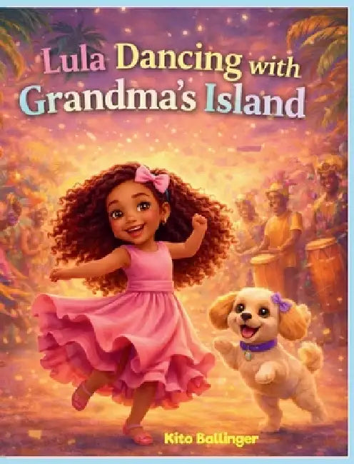 Lula Dancing with Grandma's Island by Kito Ballinger