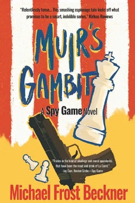 Muir's Gambit: The Epic Spy Game Origin Story by Michael Frost Beckner