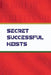 Secret Successful Heist: From illegal to legit by Antonio J. Higgins