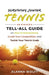 Surviving Junior Tennis: An Athlete's Tell-All Guide on How to Homeschool, Crush Your Competition, and Tackle Your Tennis Goals by Alanna Wolff