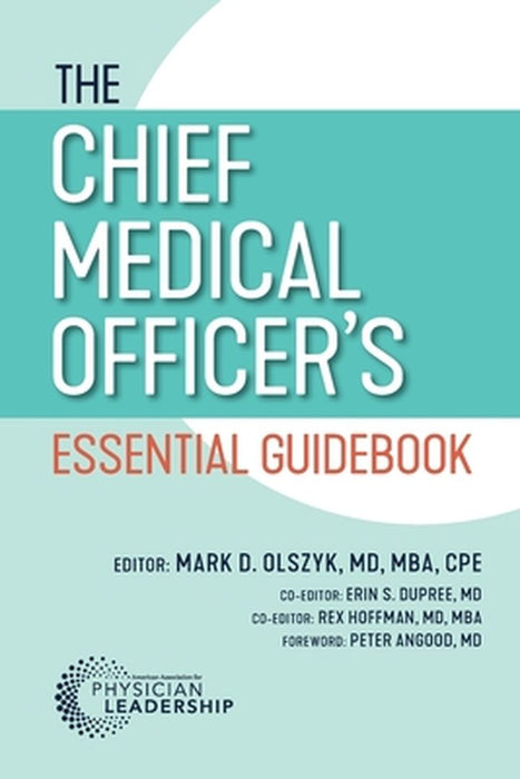 The Chief Medical Officer's Essential Guidebook by Mark D.