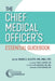 The Chief Medical Officer's Essential Guidebook by Mark D.