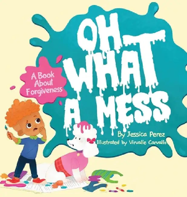 Oh What A Mess by Jessica Perez