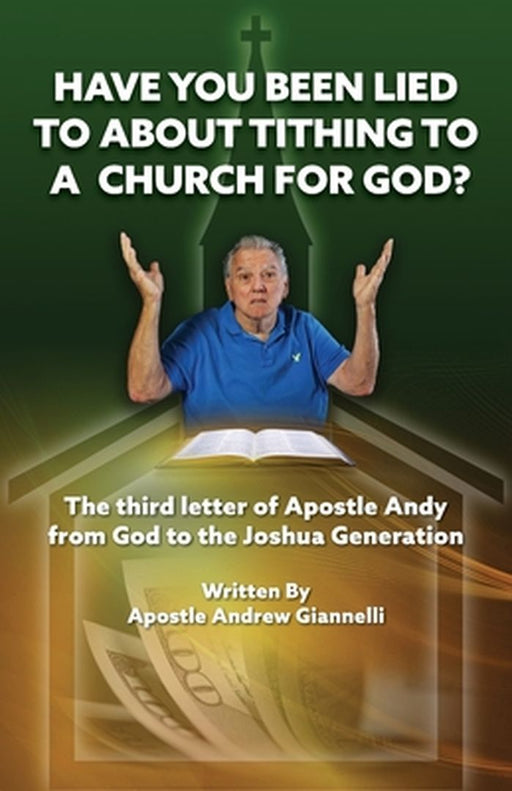 Have you been lied to about tithing to a church for God? by Andrew J. Giannelli