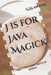 J is for Java Magick: Kitchen Table Magick Series by G. Alan Joel
