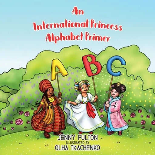 An International Princess Alphabet Primer by Jenny Fulton