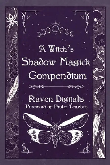A Witch's Shadow Magick Compendium by Raven Digitalis