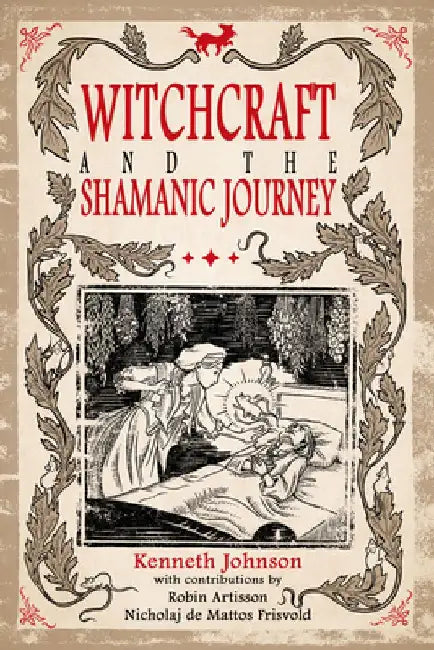 Witchcraft & the Shamanic Journey by Kenneth Johnson