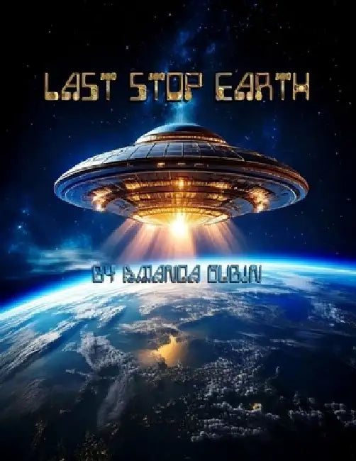 Last Stop Earth by Amanda Dubin