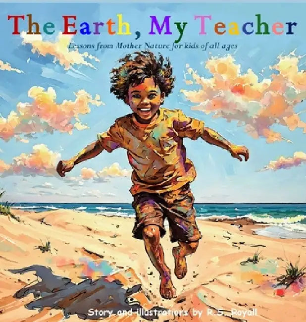 The Earth, My Teacher by R. S. Royall