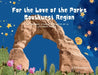 For the Love of the Parks: Southwest Region: The Science, Stories & Secrets of 16 National Parks by Nicole Anderson, Nicole Anderson