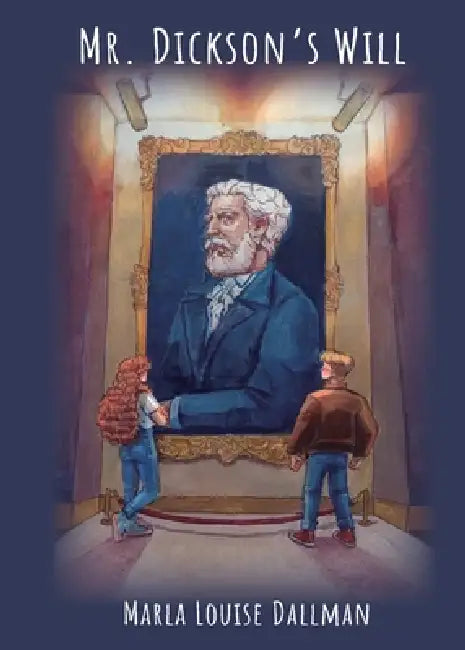 Mr. Dickson's Will by Marla L. Dallman