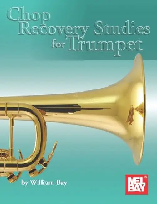 Chop Recovery Studies for Trumpet by William Bay
