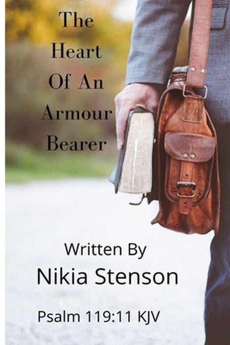 The Heart of an Armour Bearer by Nikia R. Stenson