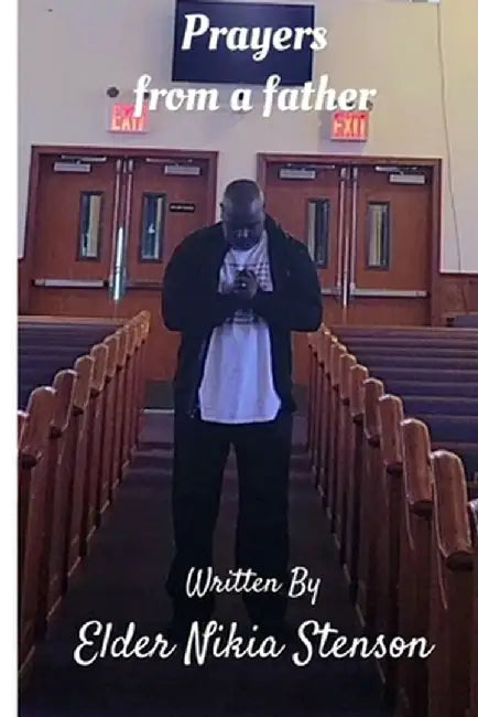 Prayers from a father by Nikia R. Stenson