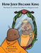 How Joey Became King: The Story of a Brave Sea Otter in a Magical Land by J. K. Russ