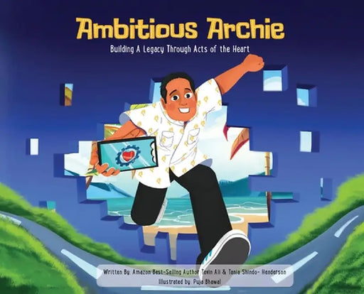 Ambitious Archie: Building a Legacy Through Acts of the Heart by Tevin Ali