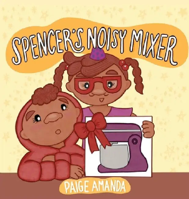 Spencer's Noisy Mixer by Paige Amanda