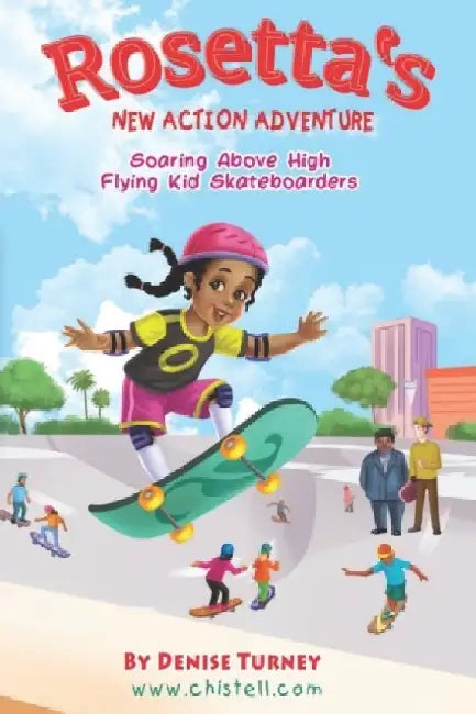 Rosetta's New Action Adventure: Soaring Above High Flying Kid Skateboarders by Denise Turney