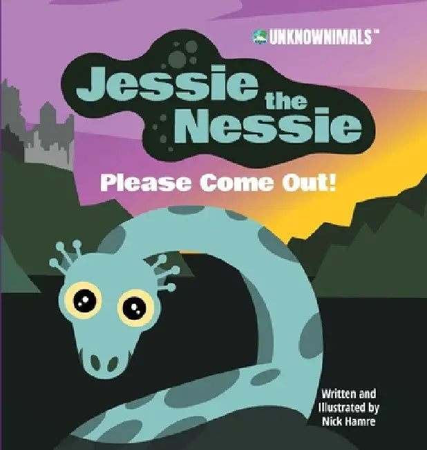Jessie the Nessie Please Come Out! by Nick Hamre