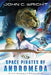 Starquest: Space Pirates Of Andromeda by John C. Wright