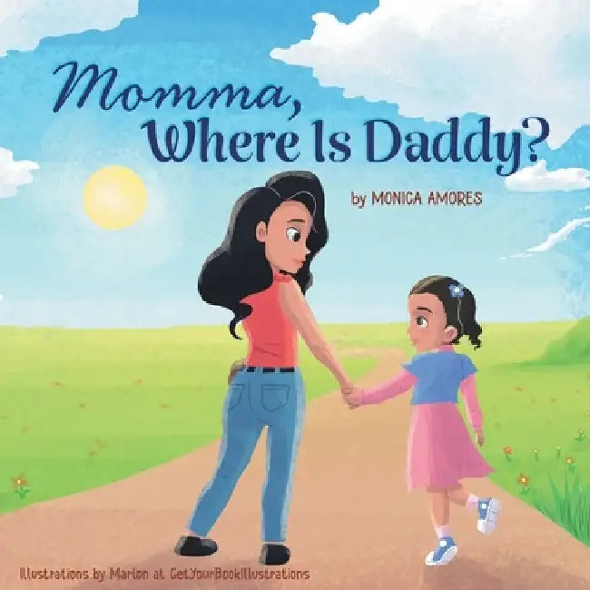 Momma, Where Is Daddy? by Monica Amores