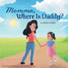 Momma, Where Is Daddy? by Monica Amores