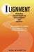 ILignment: Personal Transformation, "Re-Alignment", and Growth ... the Journey to Create Your Greatest Life from the Inside Out by Ron Manseth