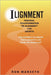 ILignment: Personal Transformation, "Re-Alignment, and Growth ... The Journey to Create Your Greatest Life from the Inside Out by Manseth, Ron