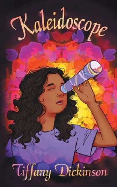 Kaleidoscope by Tiffany Dickinson