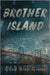 Brother Island by Gibbs, Chad A.