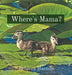 Where's Mama? by Rebecca Harmon