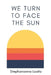 We Turn to Face the Sun by Stephanianna Lozito