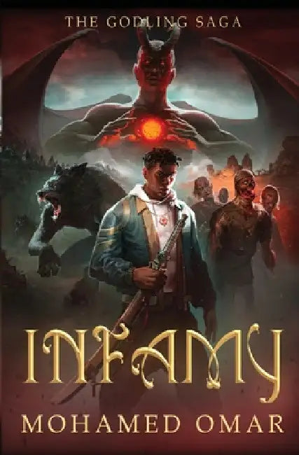 Infamy: The Godling Saga by Mohamed Omar