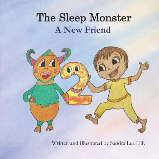 The Sleep Monster: A New Friend by Sandra Lea Lilly