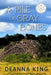 A Pile of Gray Bones by Deanna King